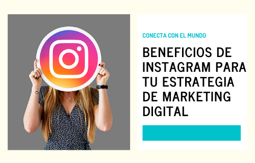 Beneficios de Instagram para tu estrategia de marketing digital