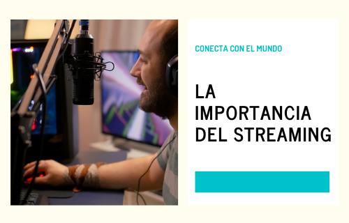 La importancia del streaming
